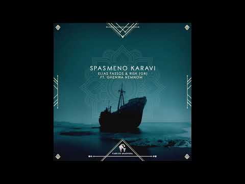 Elias Fassos & RisK (GR) feat. Ghenwa Nemnom - Spasmeno karavi (original mix)[Cafe De Anatolia]