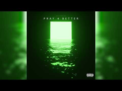 Ace $upreme - Pray 4 Better (Official Audio)