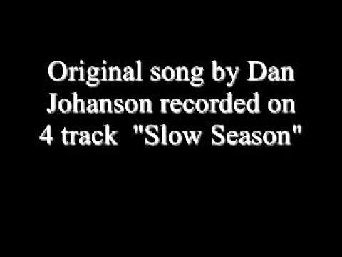 Original 4 track recording by Dan Johanson, 