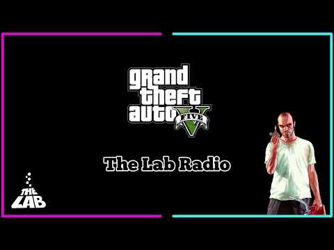 The Lab Full Soundtrack | GTA 5 Radio Station | GTA Radio Hub