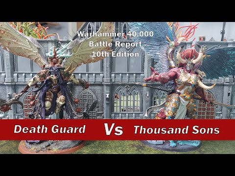Thousand Sons v Death Guard - 2000 pts 10th edition Warhammer 40k Battle Report