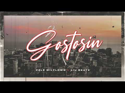 Pelé MilFlows x Liu Beatz - Gostosin