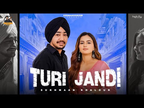 Turi Jandi (Official Video) Sukhmaan Khalour | Verse | Roy Cheema | Latest Punjabi Songs | Folk 2025