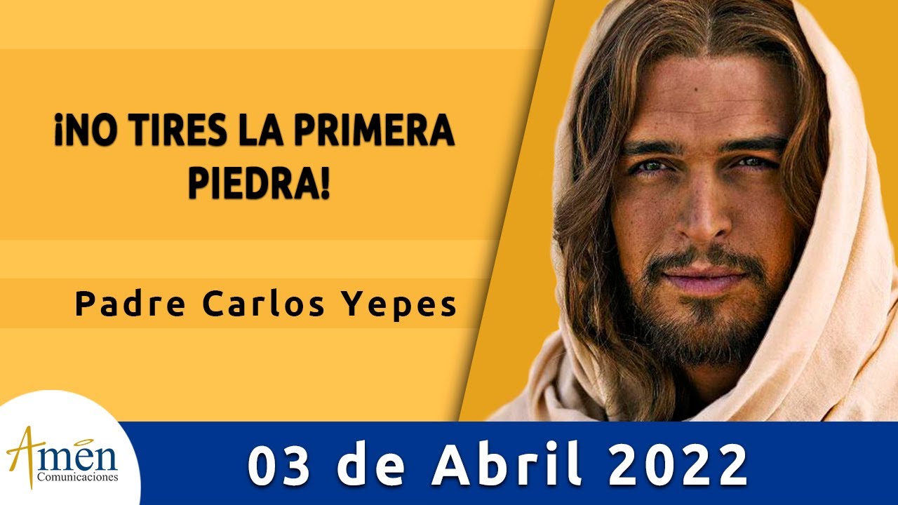 Evangelio De Hoy Domingo 3 Abril 2022 l Padre Carlos Yepes l Biblia l Juan 8, 1-11 l Católica