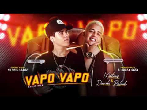 MC MATIAS E MC DANILO BOLADO - VAPO VAPO - MÚSICA NOVA ( GEMERSON MENOR - FEAT MIDINHO )