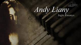 Download lagu Andy Liany -  Ingin Rasanya mp3