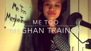 ME TOO - MEGHAN TRAINOR (cover) WITH MY OWN RAP