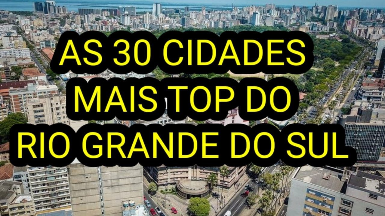 Watch Now As 30 maiores cidades do Rio Grande do Sul As 30 maiores cidades do Rio Grande do Sul