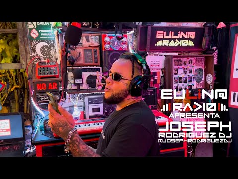 JOSEPH RODRIGUEZ DJ - RUMO AO ESTRELATO - EULINA RADIO