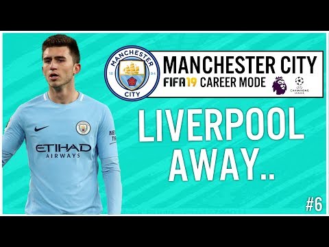 LIVERPOOL AWAY.. | FIFA 19 MANCHESTER CITY CAREER MODE | #6