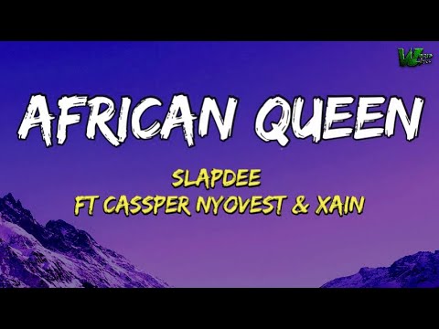 Slapdee Ft Cassper Nyovest & Xain - African Queen (Lyrics)🎶💜