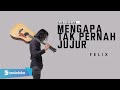 MENGAPA TAK PERNAH JUJUR - PANCE PONDAAG | FELIX IRWAN