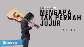 Download lagu MENGAPA TAK PERNAH JUJUR PANCE PONDAAG FELIX IRWAN... mp3