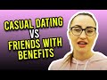 The Difference Between Casual Dating Vs Friends With Benefits