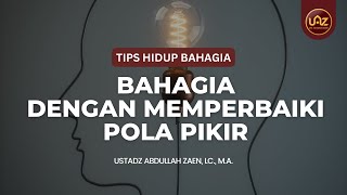 Download lagu Bahagia Dengan Memperbaiki Pola Pikir - Ustadz Abdullah Zaen, Lc., M.A. mp3 Download lagu Bahagia Dengan Memperbaiki Pola Pikir - Ustadz Abdullah Zaen, Lc., M.A. mp3