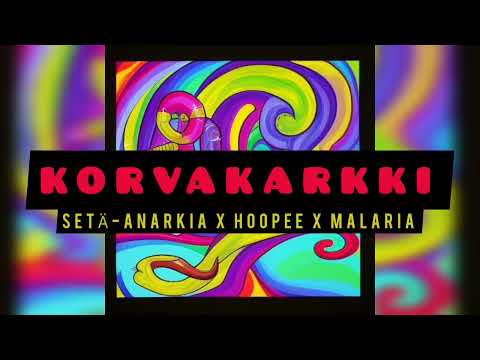 Setä-Anarkia x Hoopee x Malaria - Korvakarkki