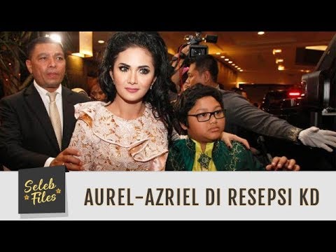 Seleb Files: Momen Aurel-Azriel Pamit Pulang di Acara Resepsi KD-Raul - Episode 56