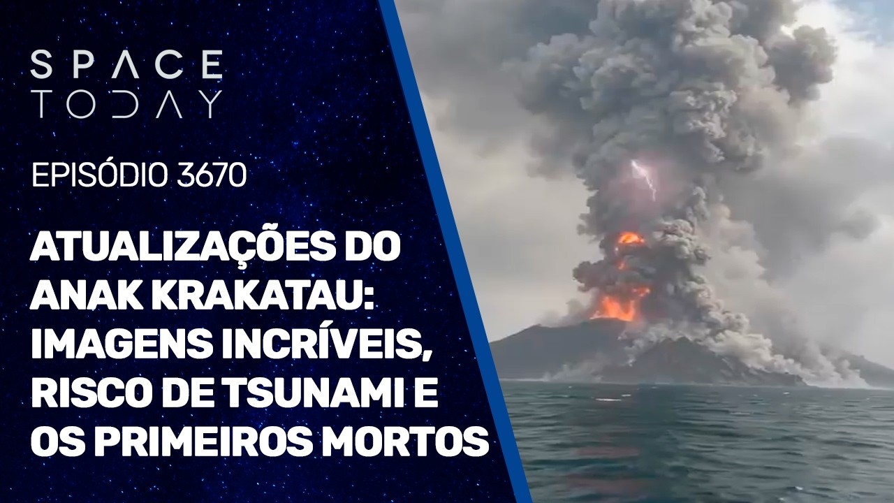 ATUALIZAÇÕES DO ANAK KRAKATAU: IMAGENS INCRÍVEIS, RISCO DE TSUNAMI E OS PRIMEIROS MORTOS!!!