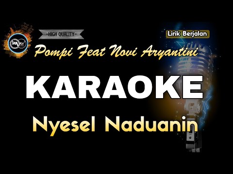 NYESEL NADUANIN POMPI FEAT NOVI ARYANTINI - KARAOKE