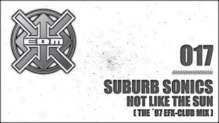 Suburb Sonics - Hot Like the Sun (The ´97 EFX-Club-Mix)