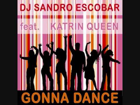 DJ Sandro Escobar feat. Katrin Queen - Gonna Dance ( dj solovey remix )