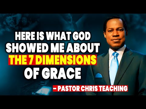 The 7 Dimensions of Grace You’ve Never Heard About – Pastor Chris Teaching