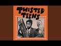 Twisted Teens