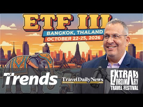 Trends Ep 90 Ric Gazarian The Extraoridnary Travel Festival 2026 Bangkok