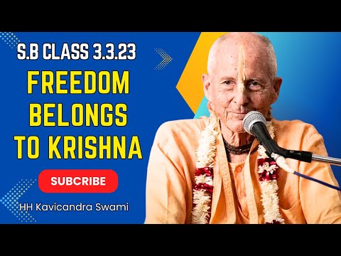 Freedom belongs to Krishna - SB class 3.3.23