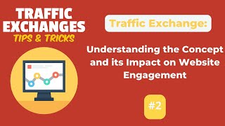 Understanding Traffic Exchange A Guide to Website Traffic Generation and Its Impact Video