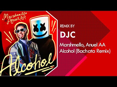 Marshmello, Anuel AA - Alcohol (Bachata  Remix DJC)