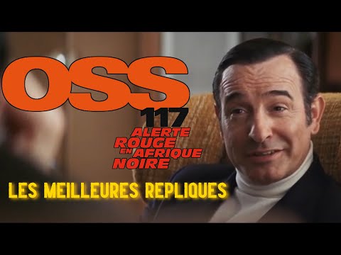 Les meilleures répliques d'OSS 117 ALERTE ROUGE EN AFRIQUE NOIRE 1/3