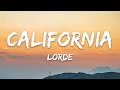 Lorde - California (Lyrics)