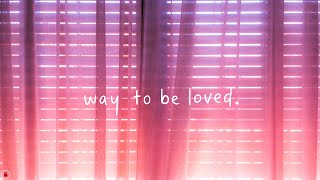 TOPS - Way To Be Loved (Lyrics)