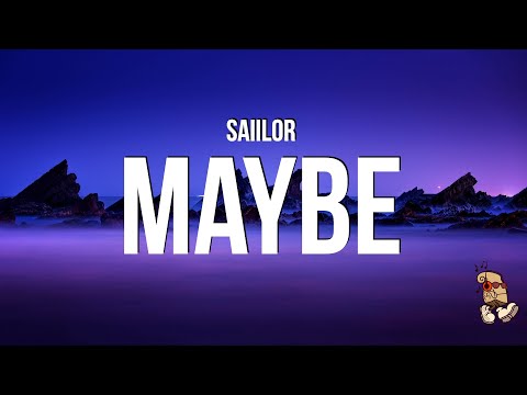 SAiiLOR - MAYBE (Lyrics)