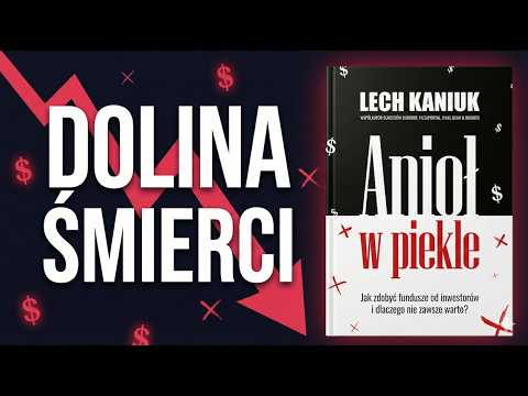 Dolina Śmierci - jak przetrwać start firmy | Anioł w Piekle #1