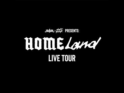 Justice & Daft Punk Presents: Homeland Live Tour