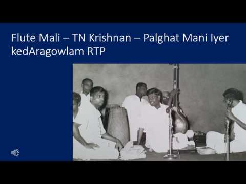 Flute Mali - TN Krishnan _ Palghat Mani Iyer - 1967 - sparkling kEdAragowlam RTP