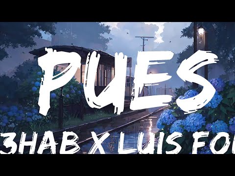 R3HAB x Luis Fonsi x Sean Paul - PUES | Top Best Song