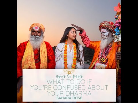 Highest Self Podcast Episode 328: What To Do If You’re Confused About Your Dharma with Sahara Rose