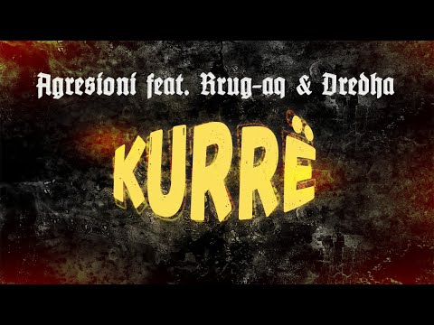 Agresioni ft. Rrugaq & Dredha - Kurrë