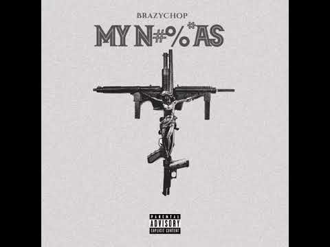 Brazychop - My Niggas