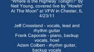 Where is the Highway Tonight? (Neil Young cover) played by Howlin&#39; At The Moon