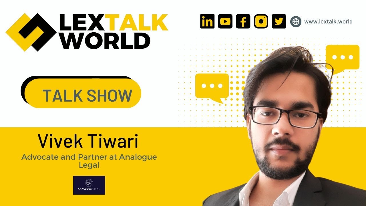LexTalk World Talk Show with Vivek Tiwari, Advocate and Partner at Analogue Legal.