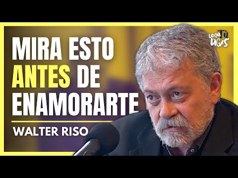 Walter Riso - Por Qué Fracasan Las Relaciones | Lo Que Tú Digas 301