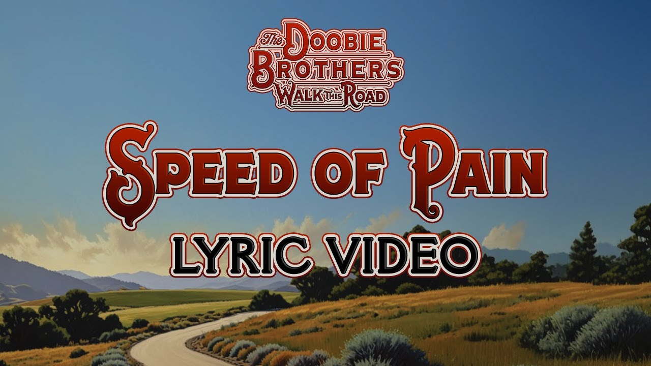 The Doobie Brothers - Speed of Pain (Lyric Video) - YouTube