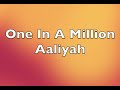 Aaliyah - One In A Million Lyric Video
