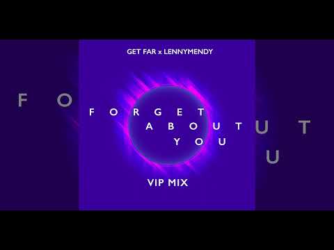 Get Far X LENNYMENDY - Forget About You [Vip Mix]