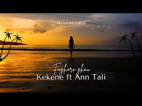KEKENE _ FAGHORO GHAU FT ANN TALI