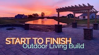 Outdoor Living Build Start to Finish